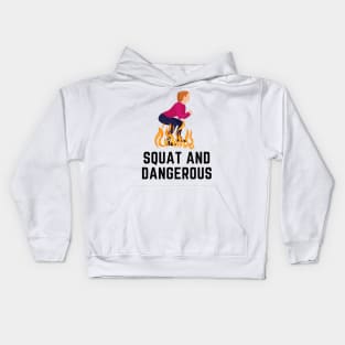 Squat and Dangerous Shirt Kids Hoodie